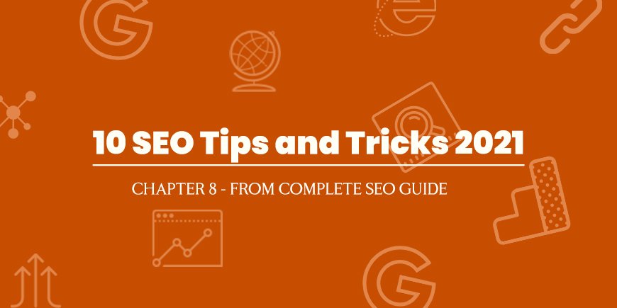 10 SEO Tips and Tricks 2021