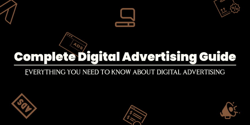 Complete Digital Advertising Guide